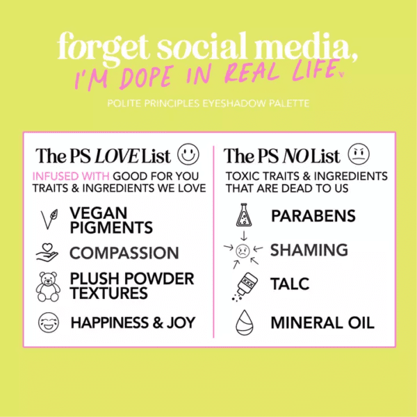 Polite Society Forget Social Media, I'm Dope In Real Life Polite Principles Eyeshadow Palette - Imagen 7